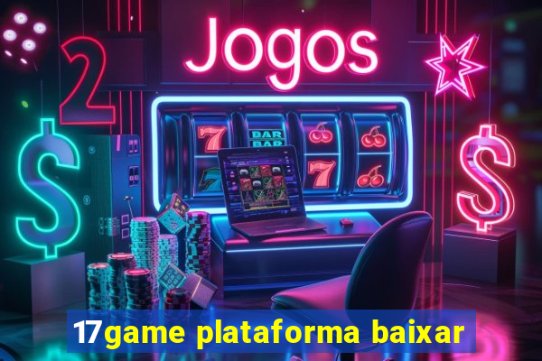 17game plataforma baixar